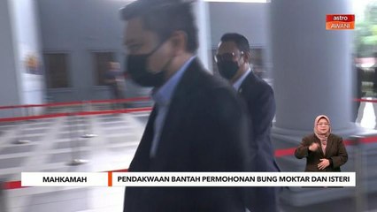Mahkamah | Pendakwaan bantah permohonan Bung dan isteri