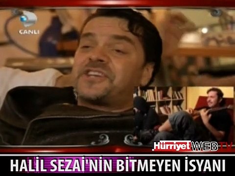 HALİL SEZAİ'NİN BİTMEYEN İSYANI