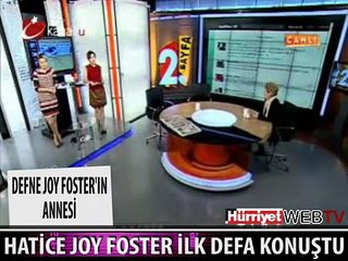 DEFNE JOY FOSTER'IN ANNESİ İLK DEFA KONUŞTU