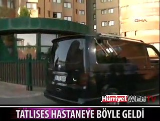 TATLISES HASTANEYE BÖYLE GELDİ