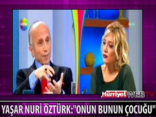 YAŞAR NURİ ÖZTÜRK'ÜN SABA TÜMER'İ YAKAN SÖZLERİ