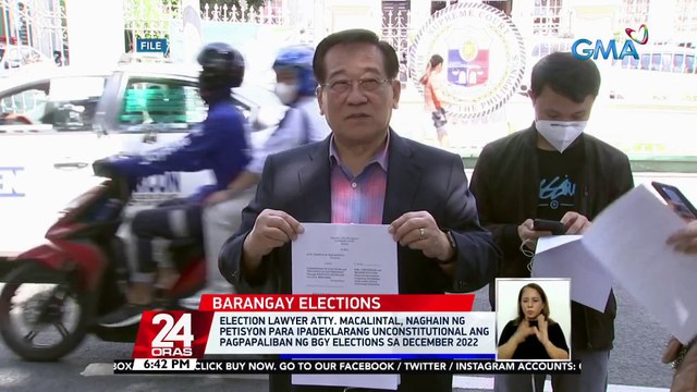 Election lawyer Atty. Macalintal, naghain ng petisyon para ipadeklarang unconstitutional ang pagpapaliban ng BSK Elections sa December 2022 | 24 Oras