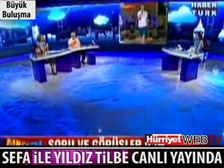 SEFA İLE YILDIZ TİLBE İLK KEZ BULUŞTU