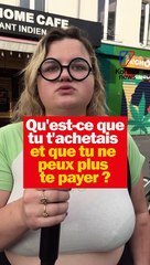 qu'est-ce que tu ne peux plus te payer ?
