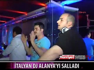 İTALYAN DJ ANTALYA'YI SALLADI