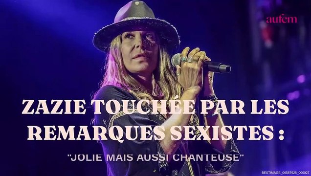 Zazie touchée par les remarques sexistes : Jolie mais aussi chanteuse