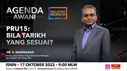 Agenda AWANI: PRU15 | Bila tarikh yang sesuai?