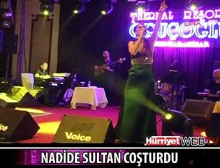 NADİDE SULTAN YİNE COŞTURDU