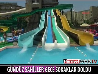 GÜNDÜZ PLAJLAR GECE SOKAKLAR DOLDU TAŞTI