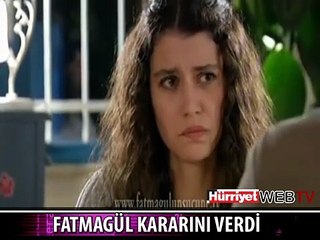 FATMAGÜL KARARINI VERDİ