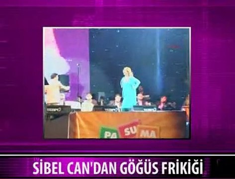 SİBEL CAN'DAN GÖĞÜS FRİKİĞİ