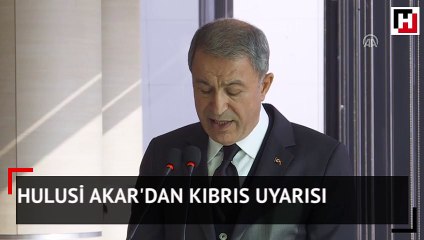 Hulusi Akar'dan Kıbrıs uyarısı