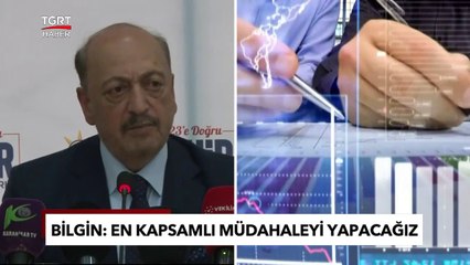 Bakan Bilgin'den Ücret Açıklaması: En Kapsamlı Müdahaleyi Yapacağız - TGRT Haber