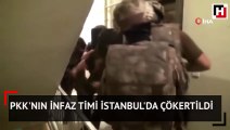 PKK'nın infaz timi İstanbul'da çökertildi