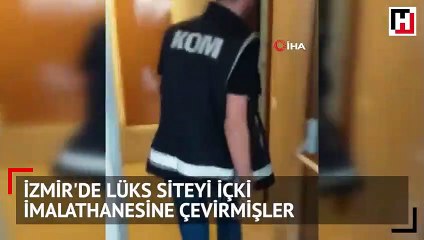 İzmir'de lüks siteyi içki imalathanesine çevirmişler