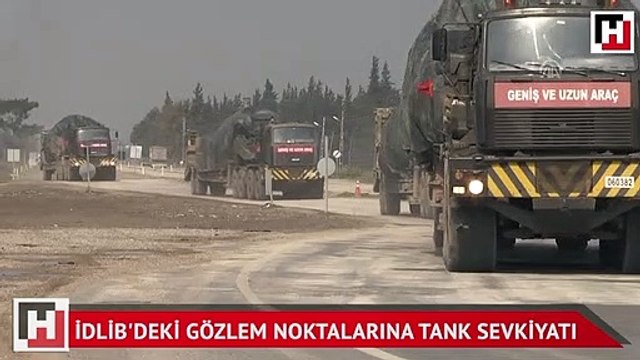 İdlib'deki gözlem noktalarına tank sevkiyatı