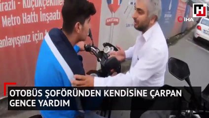 Otobüs şoföründen kendisine çarpan gence yardım