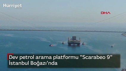 Dev petrol arama platformu "Scarabeo 9" İstanbul Boğazı'nda