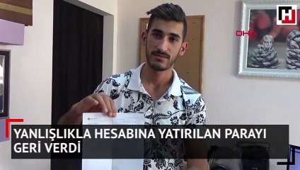 Yanlışlıkla hesabına yatırılan parayı geri verdi