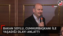 Bakan Soylu, Cumhurbaşkanı ile yaşadığı olayı anlattı