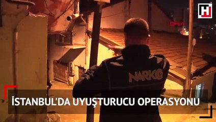 İstanbul'da şafak vakti uyuşturucu operasyonu