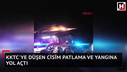 KKTC'ye düşen cisim patlama ve yangına yol açtı