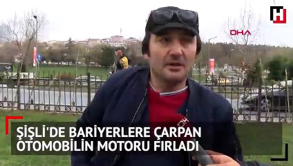 Şişli'de bariyerlere çarpan otomobilin motoru fırladı