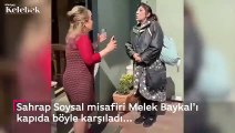 Sahrap Soysal misafiri Melek Baykal'ı kapıda böyle karşıladı...