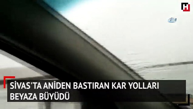 Sivas'ta aniden bastıran kar yolları beyaza bürüdü