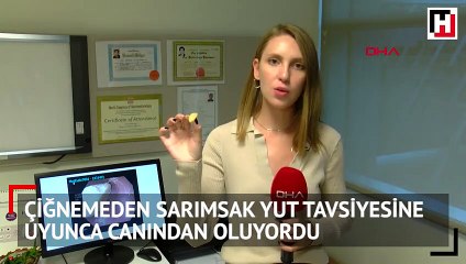 ‘Çiğnemeden sarımsak yut’ dediler canından oluyordu!
