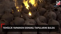 Temizlik yaparken Osmanlı tapularını buldu