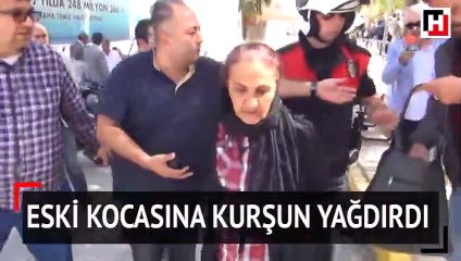 Eski kocasına kurşun yağdırdı