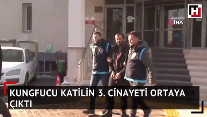 Kungfucu katil zanlısının 3. cinayeti ortaya çıktı