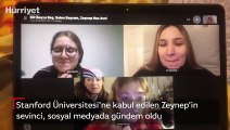 Stanford Üniversitesi'ne kabul edilen Zeynep'in sevinci, sosyal medyada gündem oldu