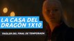 Tráiler de La casa del dragón 1x10, el esperado final de temporada llega a HBO Max