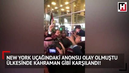 New York uçağındaki anonsu olay olmuştu... Ülkesinde kahraman gibi karşılandı!