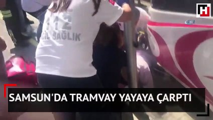 Samsun'da tramvay yayaya çarptı