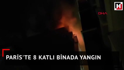 Paris'te 8 katlı binada yangın