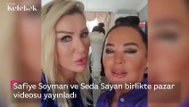 Safiye Soyman ve Seda Sayan birlikte pazar videosu yayınladı.