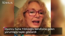 Suna Yıldızoğlu gelen kötü yorumlara tepki gösterdi