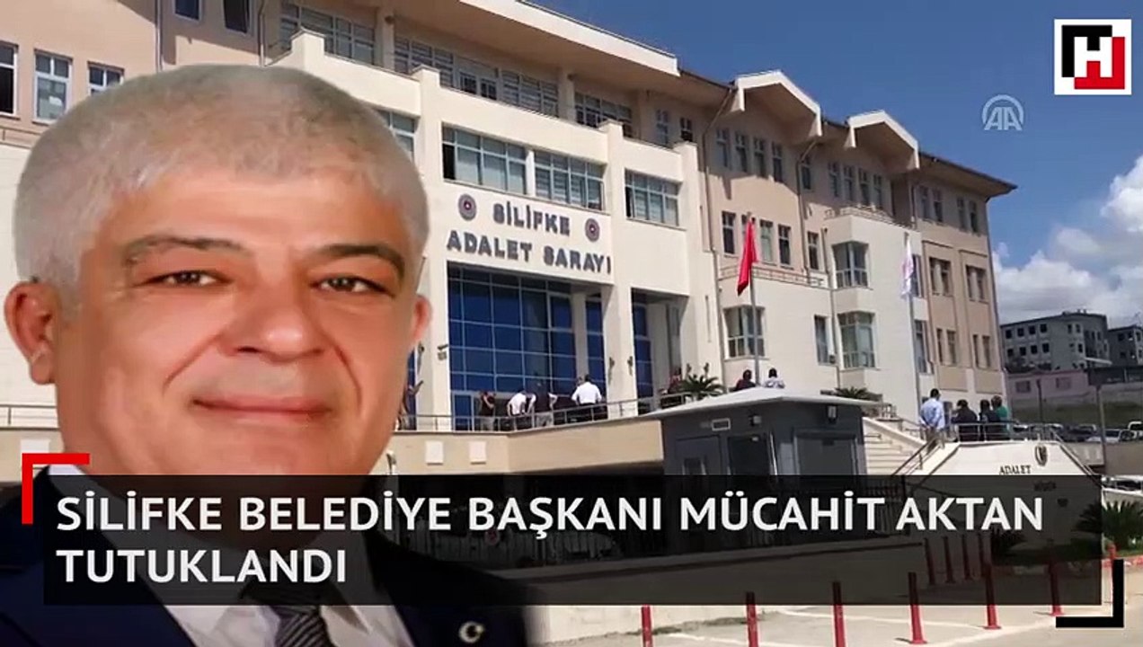 Silifke Belediye Başkanı Mücahit Aktan tutuklandı