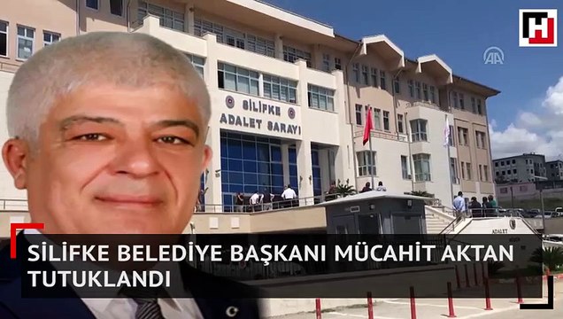 Silifke Belediye Başkanı Mücahit Aktan tutuklandı