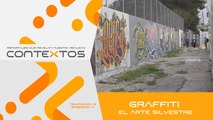 T3 Ep. 04 - Graffiti, el arte silvestre. | Contextos, reportajes que revelan nuestra realidad.