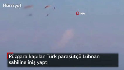 Rüzgara kapılan Türk paraşütçü Lübnan sahiline iniş yaptı