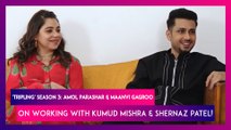 Tripling 3 Duo Amol Parashar & Maanvi Gagroo: Kumud Mishra & Shernaz Patel Come Without Any Baggage!