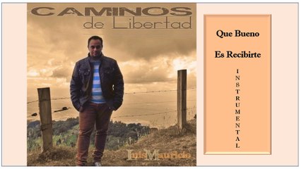 Luis Mauricio - Que Bueno Es Recibirte - Karaoke-instrumental