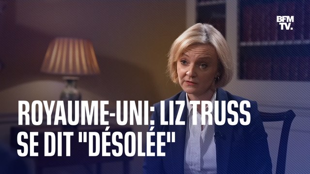 Après 6 semaines au pouvoir, la Première ministre britannique Liz Truss reconnaît des erreurs et se dit désolée