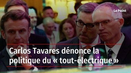 Carlos Tavares dénonce la politique du « tout-électrique »