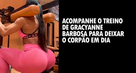Acompanhe o treino de Gracyanne Barbosa para deixar o corpão em dia