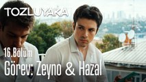 Görev Zeyno Hazal - Tozluyaka 16. Bölüm
